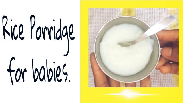 'Rice Porridge for 6+Months Baby'