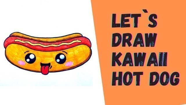 'How to Draw Kawaii Hot Dog | Easy Drawing | Cute Food | Step by Step'