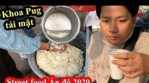 'STREET FOOD Ấn Độ - Toàn món ăn dành cho SUPERMAN - Khoa Pug tái mặt - Food Tour India 2020'