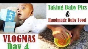 'TAKING PICS AND MAKING BABY FOOD AT HOME | VLOGMAS DAY 4'