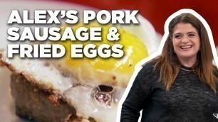 'Alex\'s Guarnaschelli\'s Homemade Pork Sausage and Fried Eggs | Alex\'s Day Off | Food Network'