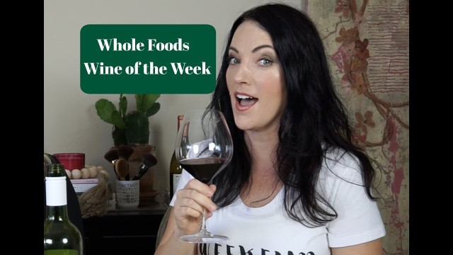 'Whole Foods Wine of the Week and Suprise Beauty Product Episode 1'