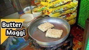 'Butter Maggi (2020)| Maggi Banane Ka Tarika | Street Food India'