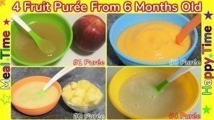 '4 Fruit purees for 6+ months Baby • Stage 1 Homemade Baby Food • Healthy Baby Food Recipes'