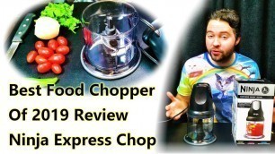 'Ninja Express Chop Elite Review And How To Use (Best Food Chopper of 2019)'