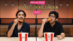 'Who Can Finish 100 Pieces Of KFC Chicken First? | Ok Tested'