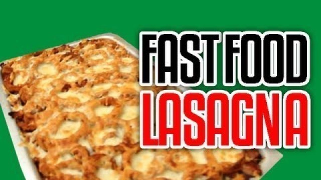 'Fast Food Lasagna - Epic Meal Time'