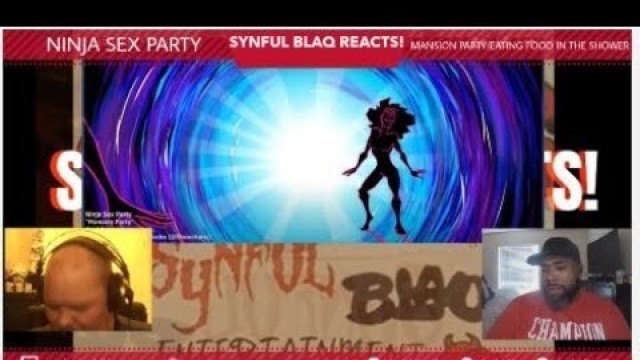 'Synful Blaq Reacts - Ninja Sex Party - Mansion Party and Eating Food in the Shower'