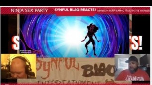 'Synful Blaq Reacts - Ninja Sex Party - Mansion Party and Eating Food in the Shower'