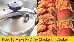 'HOW TO MAKE KFC  FRIED  CHICKEN IN PRESSURE COOKER ??CRISPY SPICY FRYED  CHICKEN IN COOKER AT HOME?'