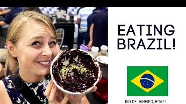 'Brazilian Food you made us eat in Rio De Janeiro!'