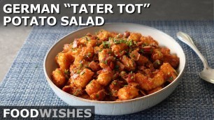 'German \"Tater Tot\" Potato Salad - Food Wishes'