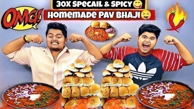 'Homemade 30X Pav Bhaji Eating Challenge