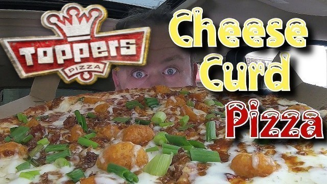 'Toppers ☆CHEESE CURDS \'N BACON PIZZA☆ Food Review!!!'