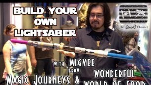 'Build your own Lightsaber at Disneyland with MigVee from Wonderful World of Food!  The Dan-O Channel'