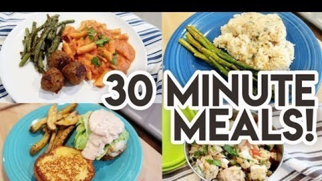 30 MINUTE MEALS! 