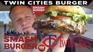 'Smashburger ☆TWIN CITIES BURGER☆ Food Review!!!'