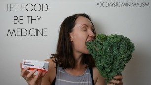 'Let food be thy medicine! Day 12 of 30 days to minimalism'