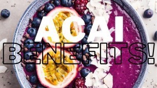 The TRUE Health Benefits of ACAI Bowls