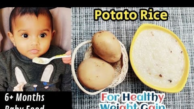 'Potato Rice Recipe/ Weight Gain food for babies/ Rice Recipes for baby/ 6 months baby food ideas'