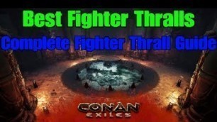 'Conan Exiles Best Fighter Thralls Complete Fighter Thrall Beginner\'s Guide 2020'