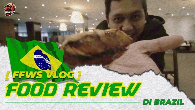 '[FFWS 2019 Vlog] Brazilian Food Review'