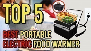 '5 Best Portable Electric Heated Food Warmer Lunch Box 2020'