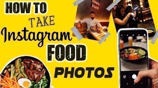 'HOW TO TAKE INSTAGRAM FOOD PICTURES'