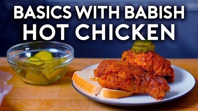 'Nashville Hot Chicken | Basics with Babish'