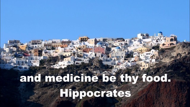 'Let food be thy medicine and medicine be thy food  Hippocrates'