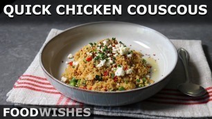 'Quick Chicken Couscous - Micropasta Chicken - Food Wishes'