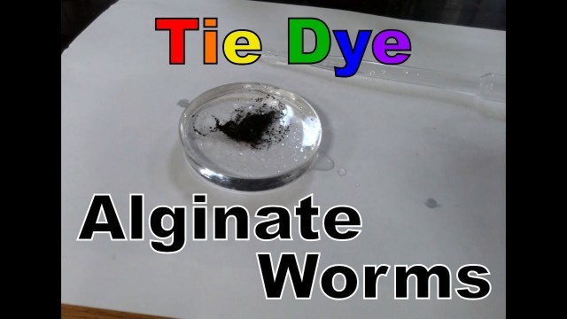 'Tie Dyeing with Alginate Worms'