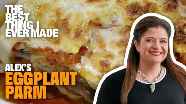 'The Best Eggplant Parmesan Recipe w/ Alex Guarnaschelli | The Best Thing I Ever Made | Food Network'