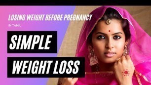 'Weight Loss For Pre Pregnancy in Tamil - Losing Weight Before Pregnancy'