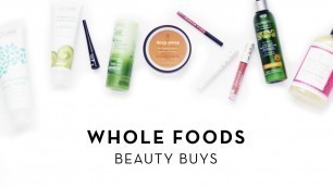 'Whole Foods Beauty Buys | makeupTIA'