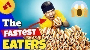 'The Fastest Eaters Compilation | SPEED EATING CHALLENGE! 34,286,604 views!'