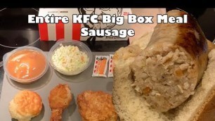 'Entire KFC Big Box Meal Sausage'