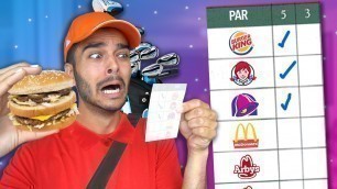 'Eating at EVERY Fast Food Restaurant in 24 HOURS! (Fast Food GOLF CHALLENGE)'