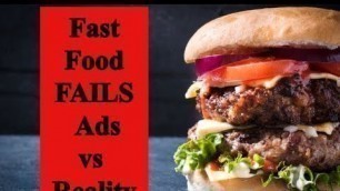 'Stop the lies! Fast Foods in Ads vs Real Life 2019'