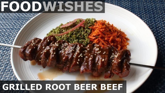 'Grilled Root Beer Beef - Food Wishes'