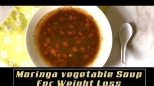 'Moringa Veggies Soup Recipe | How to Make Healthy Easy Dinner or Lunch Soup For Weight Loss | Hindi'