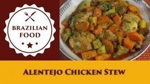 'Alentejo Chicken Stew - Everyday Brazilian Food - Recipe ebf0640'