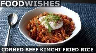 'Corned Beef Kimchi Fried Rice - Food Wishes'