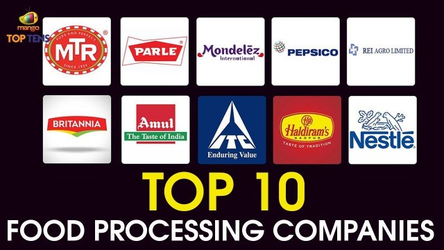 'Top 10 Food Processing Companies In India | Nestle | Britania | Amul | ITC | Parle | Mango Top Tens'