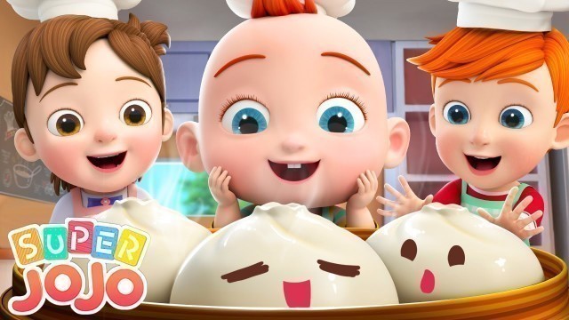 'Steamed Buns Song | Make Food | Recipe Song for Kids + More Nursery Rhymes & Kids Songs - Super JoJo'