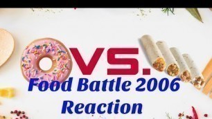 'Food Battle 2006 Reaction'