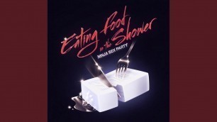 'Eating Food In The Shower (HQ Audio)'