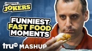 'Impractical Jokers: Funniest Fast Food Moments (Mashup) | truTV'