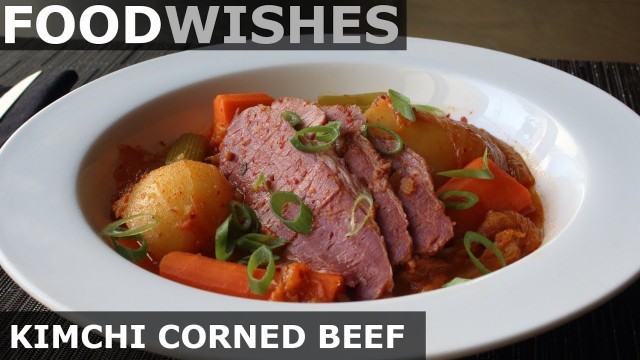 'Kimchi Corned Beef - Food Wishes - St. Patrick\'s Day Recipe'