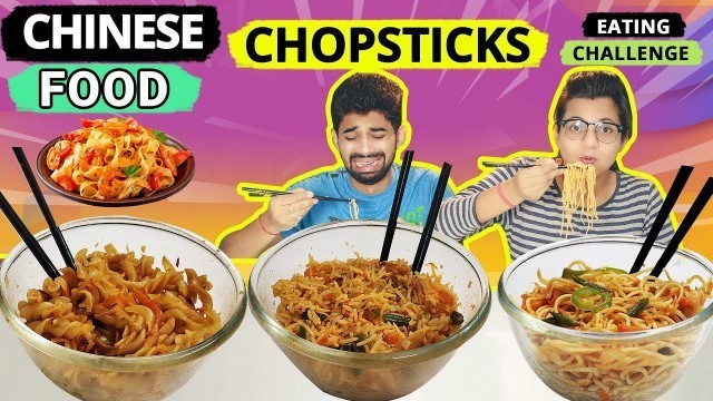 'CHINESE FOOD EATING CHALLENGE WITH CHOPSTICKS | Chinese Noodles, Rice and Pasta Eating Competition'